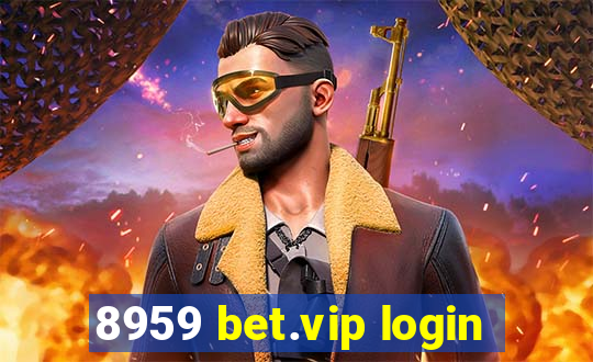 8959 bet.vip login